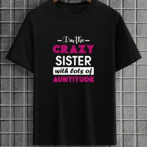 I'm The Crazy Sister T-Shirt