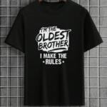 I'm The Oldest Brother I Make Rules T-Shirt