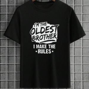 I'm The Oldest Brother I Make Rules T-Shirt