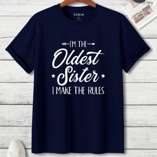 I'm The Oldest Sister I Make The Rules T-Shirt (3)