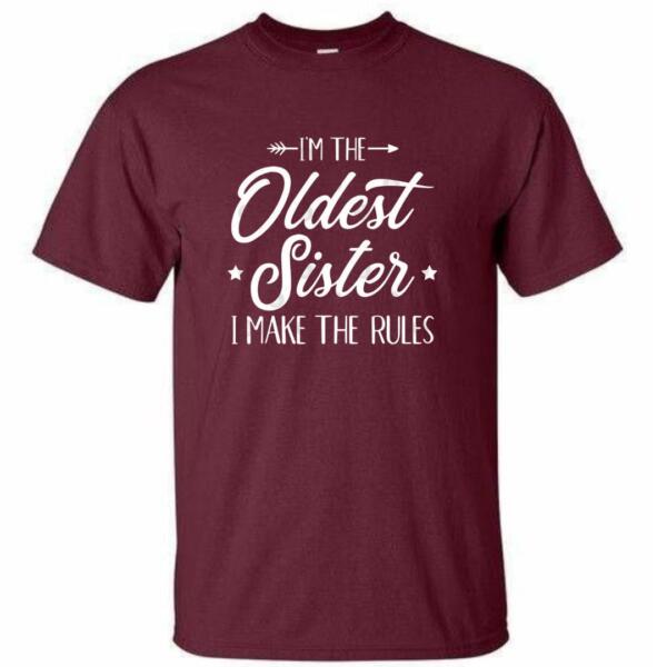 I'm The Oldest Sister I Make The Rules T-Shirt (4)