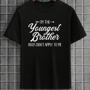 I'm The Youngest Brother Rules Don't Apply To Me T-Shirt