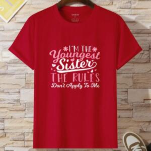 I'm The Youngest Sister The Rules Don't Apply To Me T-Shirt (2)