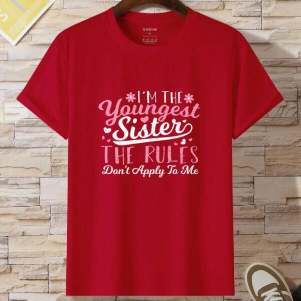 I'm The Youngest Sister The Rules Don't Apply To Me T-Shirt (2)