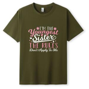 I'm The Youngest Sister The Rules Don't Apply To Me T-Shirt (5)