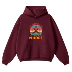 It's A Beautiful Day To Be A Nurse Hoodie (2)