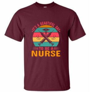 It's A Beautiful Day To Be A Nurse T-Shirt (4)