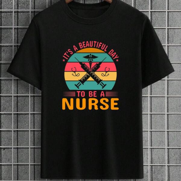 It's A Beautiful Day To Be A Nurse T-Shirt