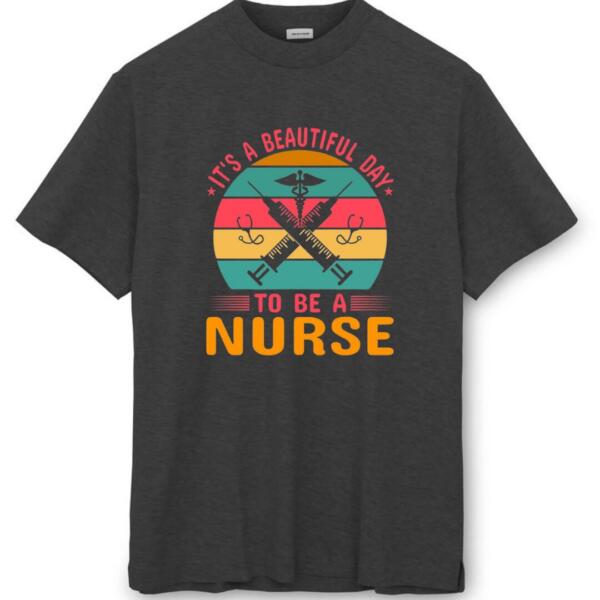 It's A Beautiful Day To Be A Nurse T-Shirt (8)