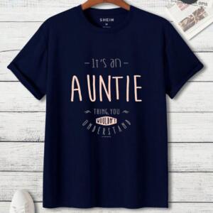 It's An Auntie Thing You Wouldn't Understand T-Shirt (3)