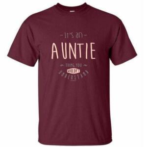It's An Auntie Thing You Wouldn't Understand T-Shirt (4)