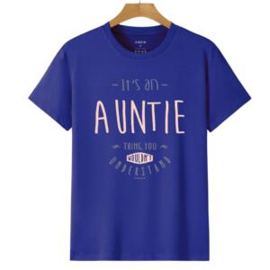 It's An Auntie Thing You Wouldn't Understand T-Shirt (6)
