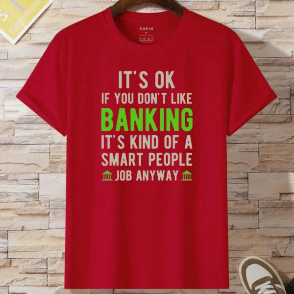 It's Okay If You Don't Like Banking T-Shirt (2)