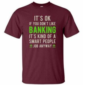 It's Okay If You Don't Like Banking T-Shirt (4)