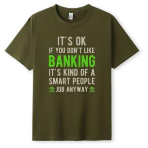 It's Okay If You Don't Like Banking T-Shirt (5)