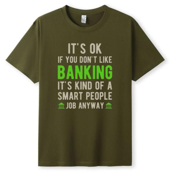 It's Okay If You Don't Like Banking T-Shirt (5)