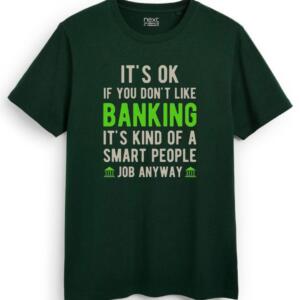 It's Okay If You Don't Like Banking T-Shirt (7)