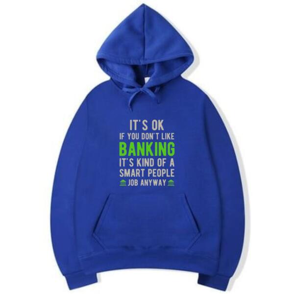 It's Okay if You Don't Like Banking Hoodie (5)