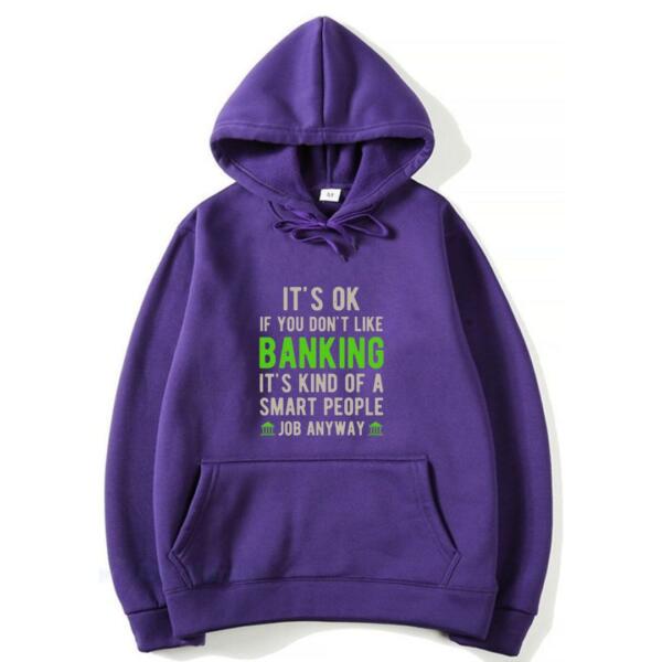 It's Okay if You Don't Like Banking Hoodie (7)