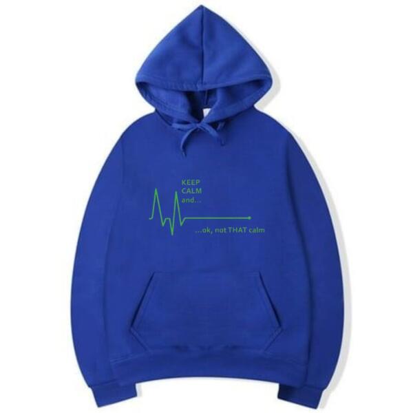 Keep Calm ... Ok Not That Calm Hoodie (5)