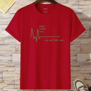 Keep Calm ... Ok Not That Calm T-Shirt (2)