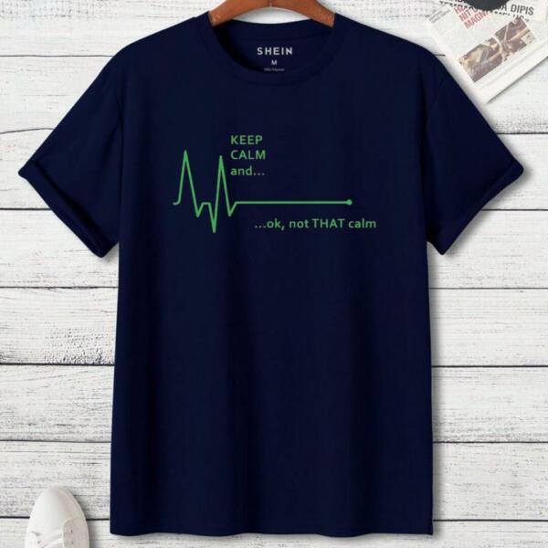 Keep Calm ... Ok Not That Calm T-Shirt (3)