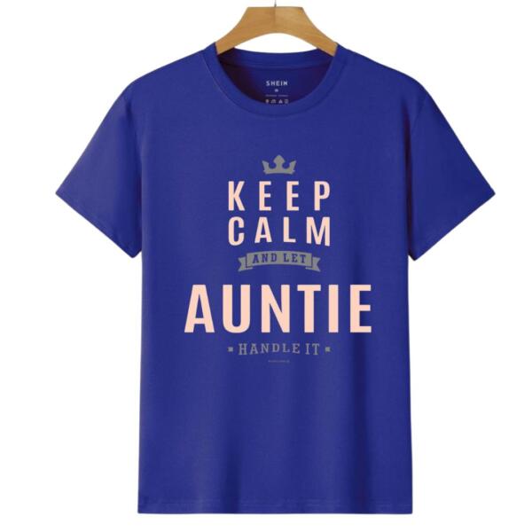 Keep Calm And Let Auntie handle It T-Shirt (6)