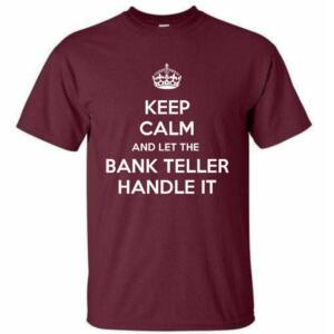 Keep Calm And Let The Bank Teller Handle It T-Shirt (4)