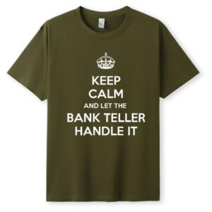 Keep Calm And Let The Bank Teller Handle It T-Shirt (5)