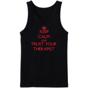 Keep Calm And Trust Your Therapist Tanktop
