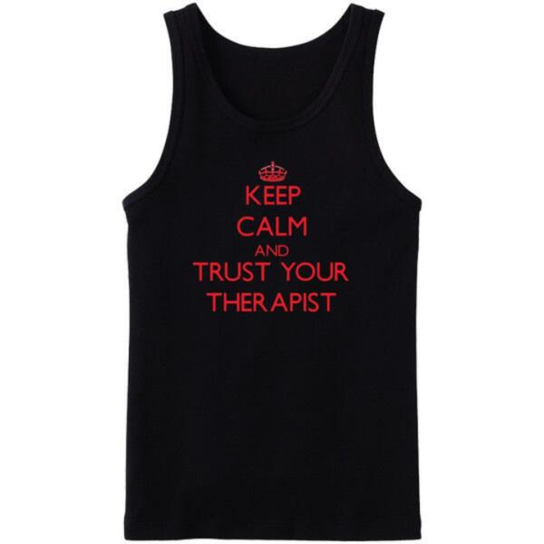 Keep Calm And Trust Your Therapist Tanktop