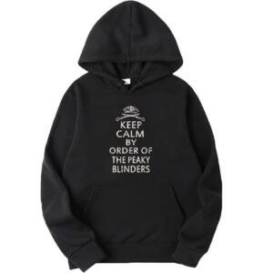 Keep Calm By Order Of The Peaky Blinders Hoodie