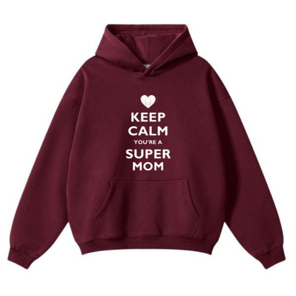 Keep Calm You're A Super Mom Hoodie (2)