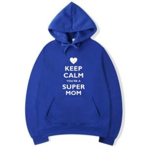 Keep Calm You're A Super Mom Hoodie (5)