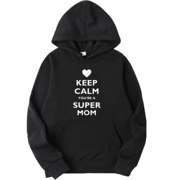 Keep Calm You're A Super Mom Hoodie