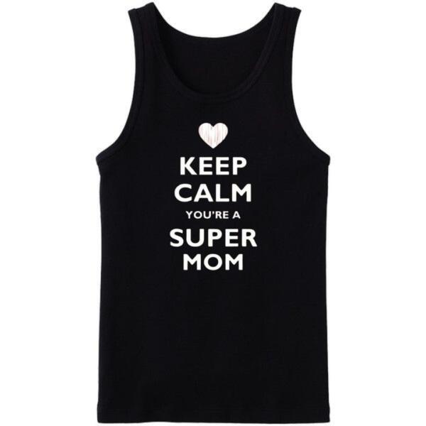 Keep Calm You're A Super Mom Tanktop