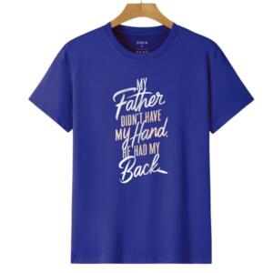 My Father Didn't Have Me Hand He Had My Back T-Shirt (6)