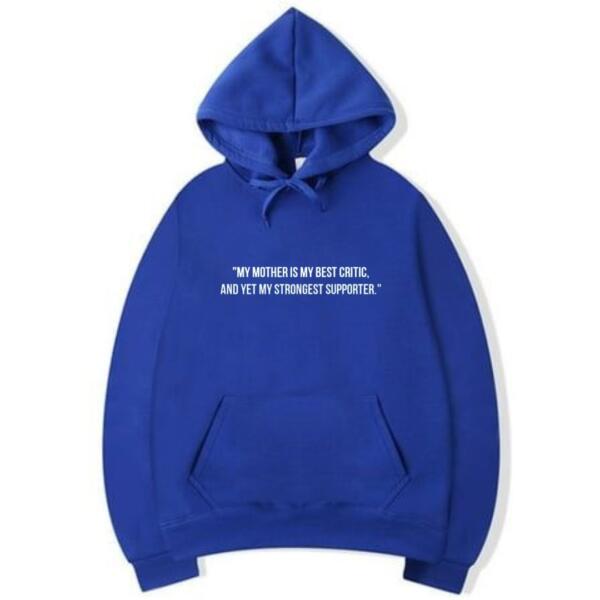 My Mother Is My Best Critic Hoodie (5)