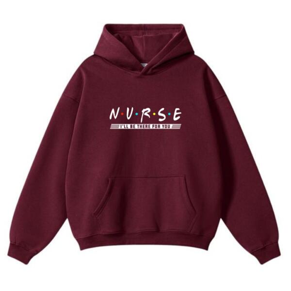 Nurse I'll Be There For You Hoodie (2)
