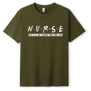 Nurse I'll Be There For You T-Shirt (5)