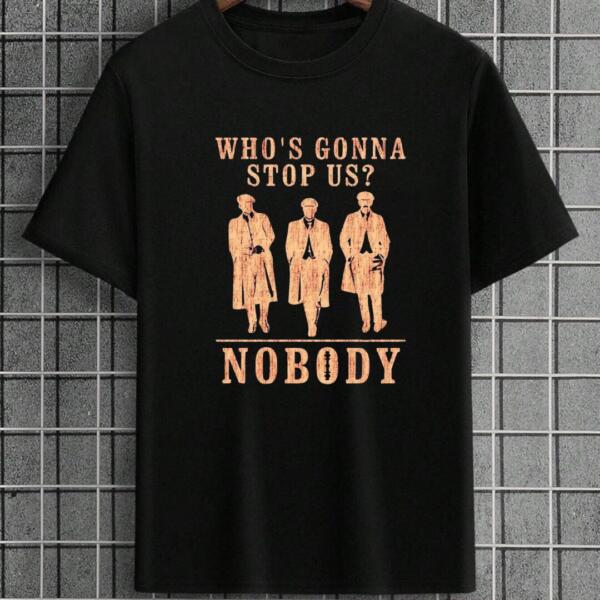 Peaky Blinders Who's Gonna Stop Us T-Shirt Peaky Blinders Who's Gonna Stop Us T-Shirt