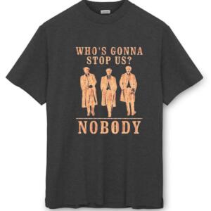 Peaky Blinders Who's Gonna Stop Us T-Shirt (8)