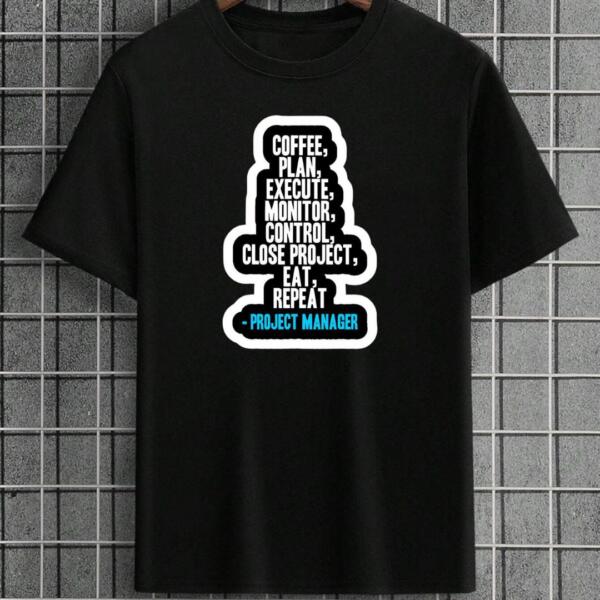 Project Manager Coffee Plan Execute T-Shirt Project Manager Coffee Plan Execute T-Shirt