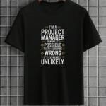 Project Manager While It's Possible That I Could Be Wrong T-Shirt