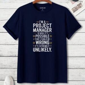 Project Manager While It's Possible That I Could Be Wrong T-Shirt (3)