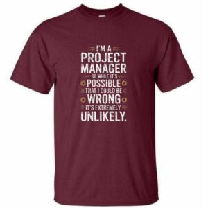 Project Manager While It's Possible That I Could Be Wrong T-Shirt (4)