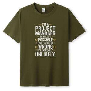 Project Manager While It's Possible That I Could Be Wrong T-Shirt (5)