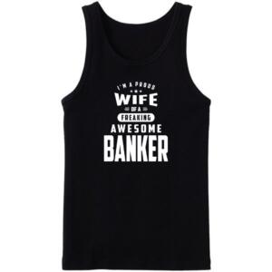 Proud Wife Of A Banker Tanktop