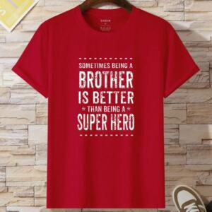 Sometimes Being A Brother Is Better Than Being A Hero T-Shirt (2)