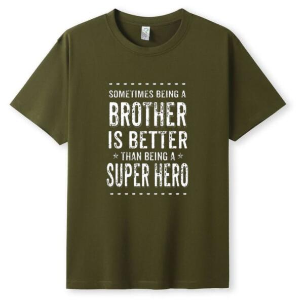 Sometimes Being A Brother Is Better Than Being A Hero T-Shirt (5)